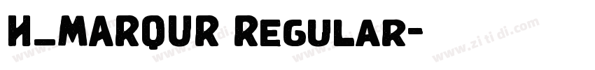 H_MARQUR Regular字体转换
